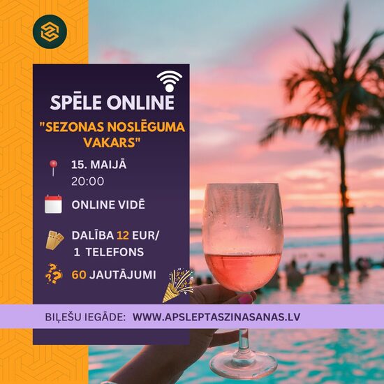 ONLINE - dalība spēlē "Sezonas noslēguma vakars" - 15.05.